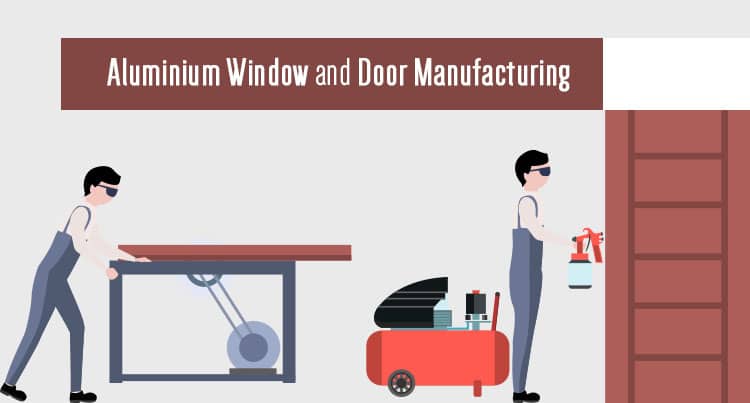 Aluminium Window and Door Manufacturing