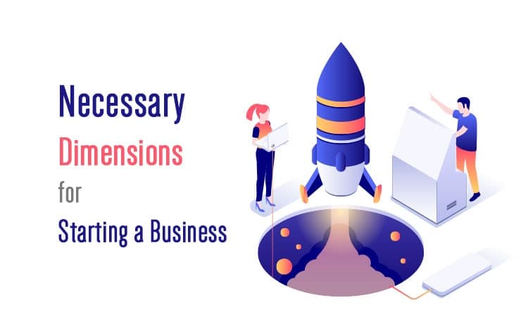 Necessary Dimensions for Starting a Business