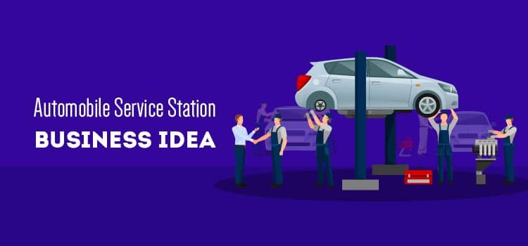 Automobile Service Station Business Idea