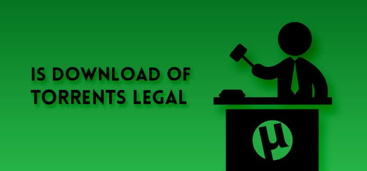 Is download of torrents legal