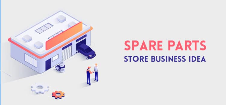 Spare Parts Store Business Idea
