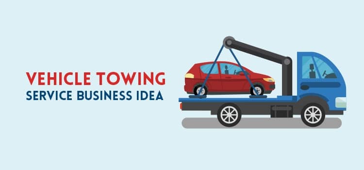Vehicle Towing Service Business Idea