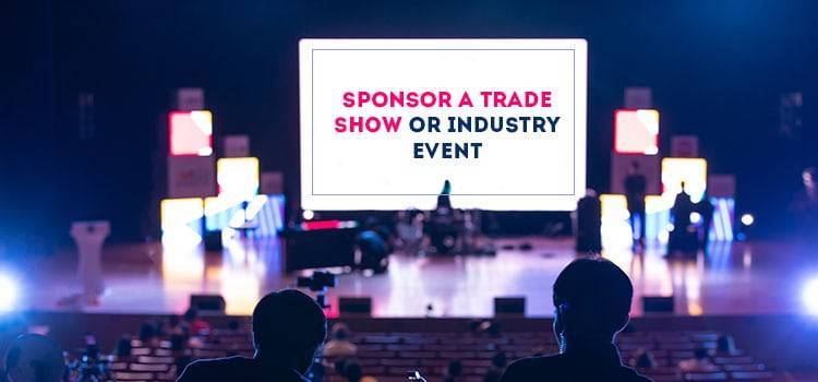 Sponsor a Trade Show or Industry Event