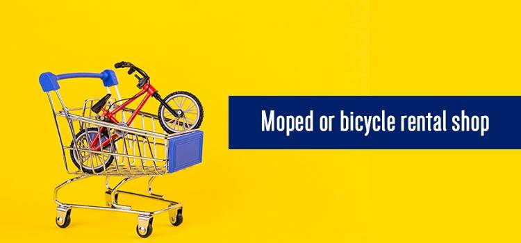 Moped or bicycle rental shop