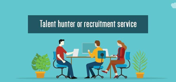 Talent hunter or recruitment service