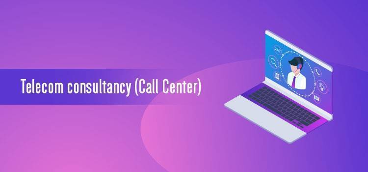 Telecom consultancy (Call Center)
